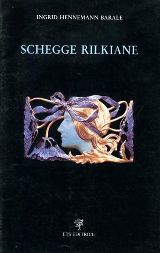 Schegge rilkiane - Ingrid Hennemann Barale - copertina