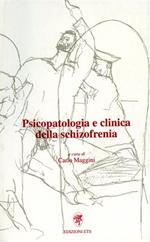 Psicopatologia e clinica della schizofrenia