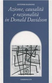 Azione, causalità e razionalità in Donald Davidson - Antonio Rainone - copertina