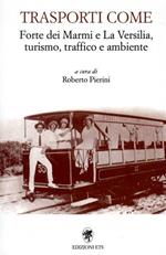 Trasporti come. Forte dei Marmi e la Versilia, turismo, traffico e ambiente