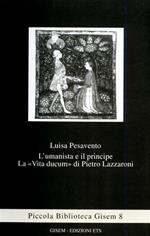 L'umanista e il principe. La «Vita ducum» di Pietro Lazzaroni