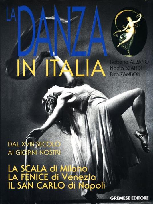 La danza in Italia - Roberta Albano,Nadia Scafidi,Rita Zambon - 2