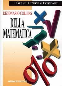 Dizionario Collins della matematica - E. J. Borowski,J. M. Borwein - copertina