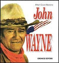 John Wayne - Anton Giulio Mancino - copertina