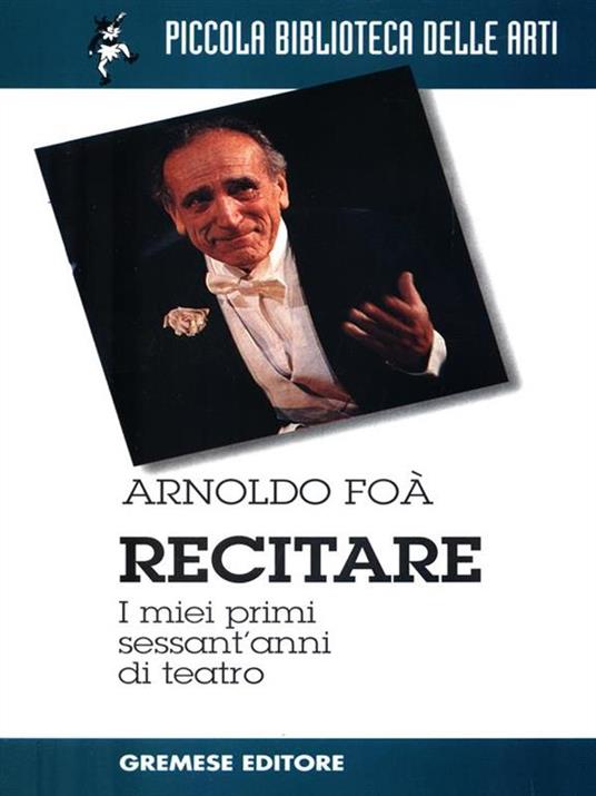 Recitare. I miei primi 60 anni di teatro - Arnoldo Foà - copertina