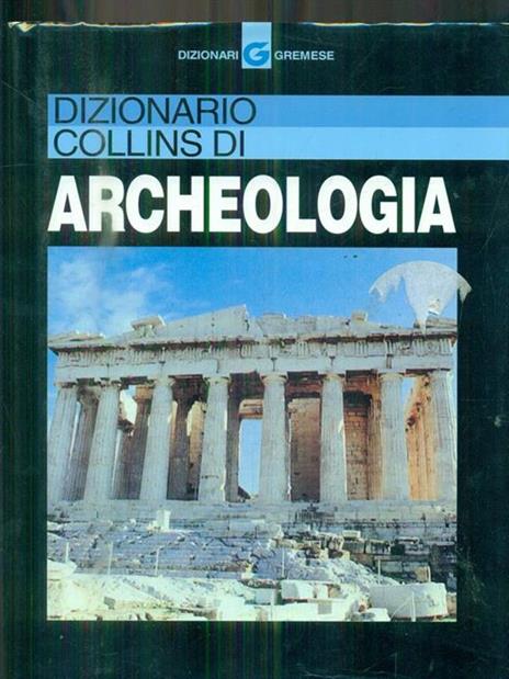 Dizionario Collins di archeologia - Paul Bahn - 2