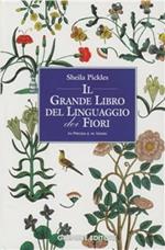 Il grande libro del linguaggio dei fiori