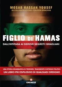 Figlio di Hamas. Dall'intifada ai servizi segreti israeliani - Ron Brackin,Mosab H. Yousef,Laura Pacciarella - ebook