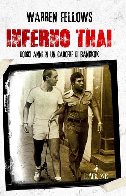 Inferno thai. Dodici anni in un carcere di Bangkok - Warren Fellows,Jack Marx - ebook