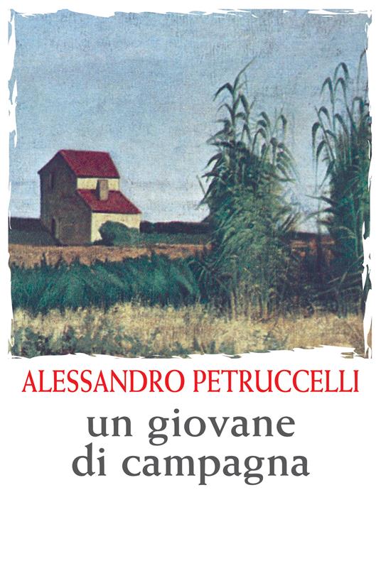 Un giovane di campagna - Alessandro Petruccelli - ebook