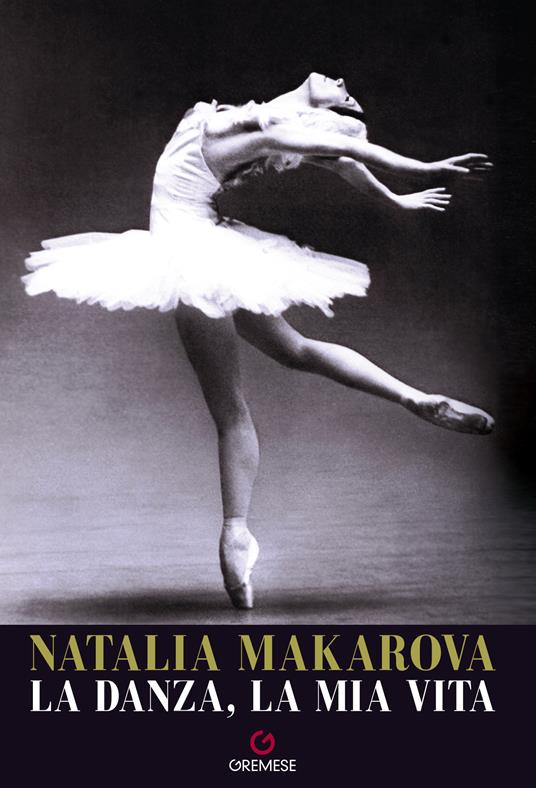 La danza, la mia vita - Natalia Makarova,M. Mele - ebook