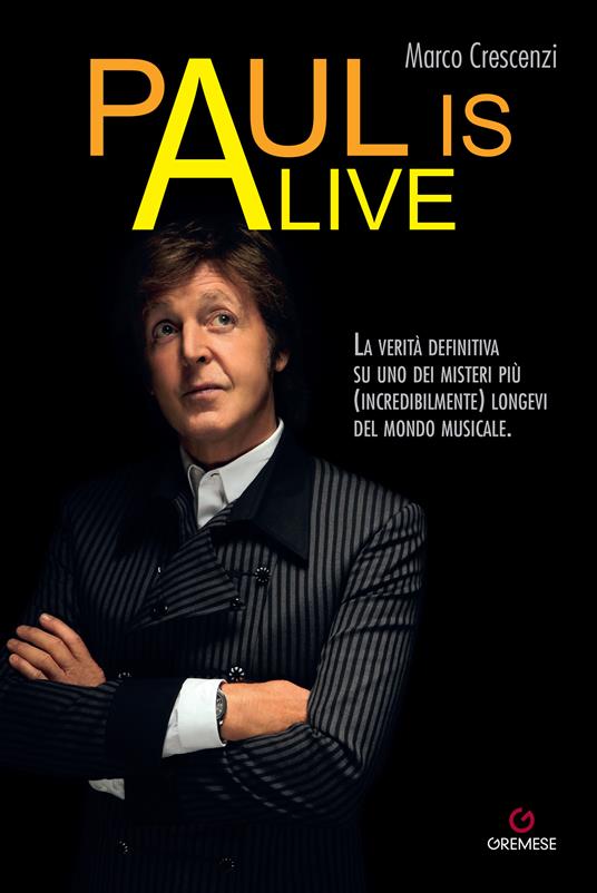 Paul is alive. La verità definitiva su uno dei misteri più (incredibilmente) longevi del mondo musicale - Marco Crescenzi - ebook