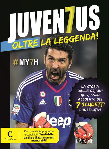 Juventus oltre la leggenda! La storia dalle origini al record assoluto dei 7 scudetti consecutivi - Valeriano P. Coltrane - ebook