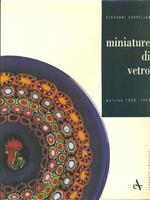 Miniature di vetro. Murrine (1838-1924). Ediz. illustrata