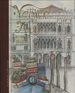 Venice and its Food. History, recipes, traditions, places, curiosity and secrets of the Venetian Cuisine of yesterday and today. Ediz. illustrata