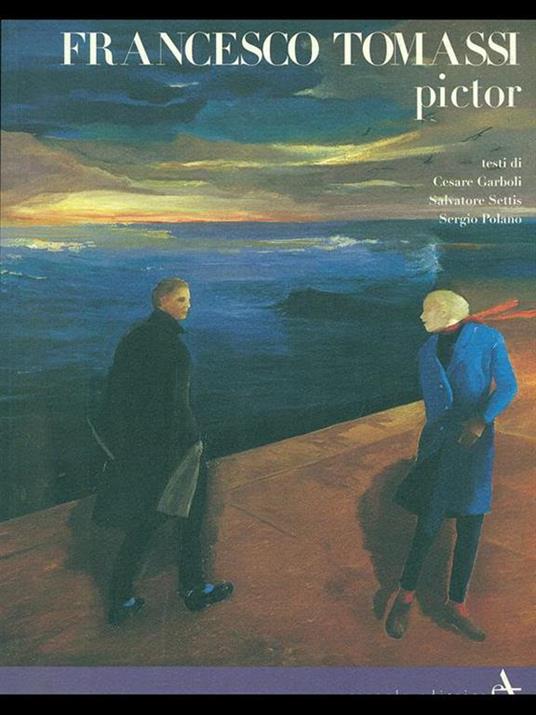 Francesco Tomassi. Pictor - Cesare Garboli,Salvatore Settis,Sergio Polano - copertina