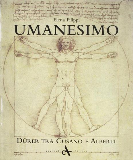 Umanesimo. Durer tra Cusano e Alberti. Ediz. illustrata - Elena Filippi - copertina