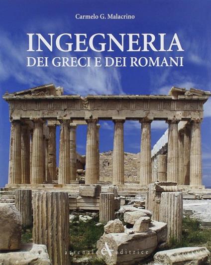 Ingegneria dei greci e dei romani - Carmelo Malacrino - copertina