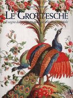 Le grottesche. Il sogno della pittura nella decorazione parietale