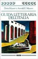 Guida letteraria dell'Italia - Doris Maurer,Arnold E. Maurer - copertina