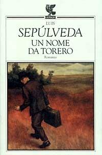 Un nome da torero - Luis Sepúlveda - 2