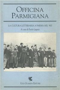 Officina Parmigiana. La cultura letteraria a Parma nel '900. Atti del Convegno (1991) - copertina