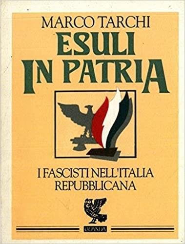 Esuli in patria. I fascisti nell'Italia repubblicana - Marco Tarchi - copertina