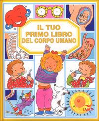 Il tuo primo libro del corpo umano - Emilie Beaumont - copertina
