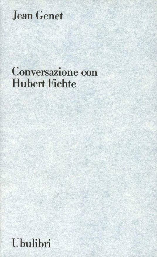Conversazione con Hubert Fichte - Jean Genet - copertina