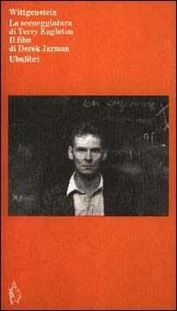 Wittgenstein. La sceneggiatura di Terry Eagleton. Il film di Derek Jarman - Terry Eagleton,Derek Jarman - copertina