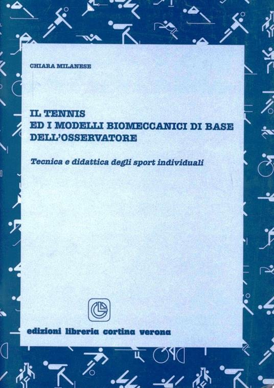 Il tennis e i modelli biomeccanici di base dell'osservatore - Chiara Milanese - copertina