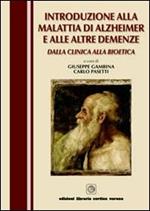 Introduzione alla malattia di Alzheimer e alle altre demenze. Dalla clinica alla bioetica