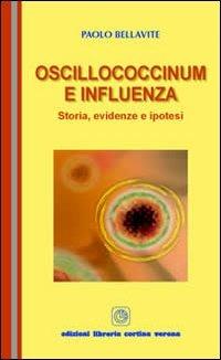 Oscillococcinum e influenza. Storia, evidenze e ipotesi - Paolo Bellavite - copertina