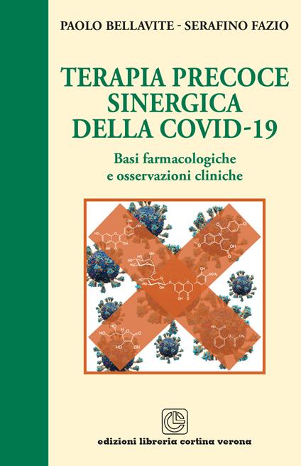 Terapia precoce sinergica della Covid-19. Basi farmacologiche e osservazioni cliniche - Paolo Bellavite - copertina