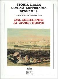 Storia della civiltà letteraria spagnola. Vol. 2: Dal Settecento ai giorni nostri. - copertina