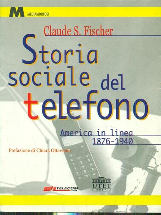 Storia sociale del telefono. America in linea (1876-1940) - Claude S. Fischer - 3