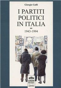 I partiti politici in Italia. Vol. 2: 1943-1994 - Giorgio Galli - copertina