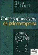 Come sopravvivere da psicoterapeuta