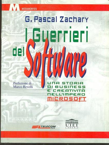 I guerrieri del software. Una storia di business e creatività nell'impero Microsoft - Pascal G. Zachary - copertina