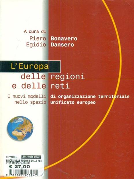 L' Europa delle regioni e delle reti. I nuovi modelli di organizzazione territoriale nello spazio unificato europeo - copertina