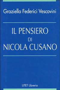 Il pensiero di Nicola Cusano - Graziella Federici Vescovini - copertina