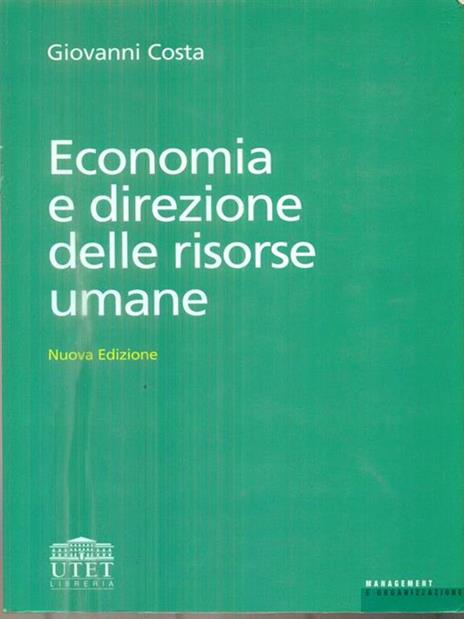 Economia e direzione delle risorse umane - Giovanni Costa - 2