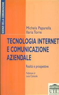 Tecnologia Internet e comunicazione aziendale. Realtà e prospettive
