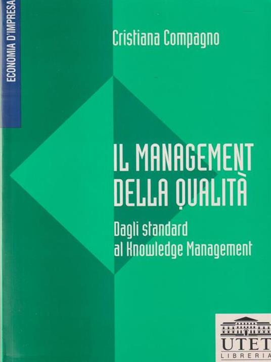 Il management della qualità. Dagli standard al knowledge management - Cristina Compagno - copertina