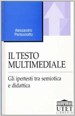 Il testo multimediale. Gli ipertesti tra semiotica e didattica