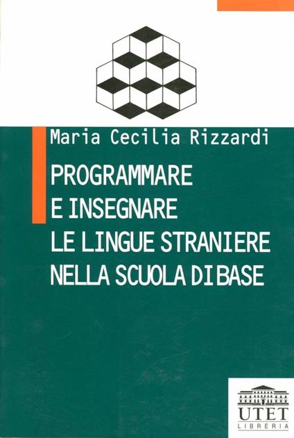 Programmare e insegnare le lingue straniere nella scuola di base - M. Cecilia Rizzardi - copertina