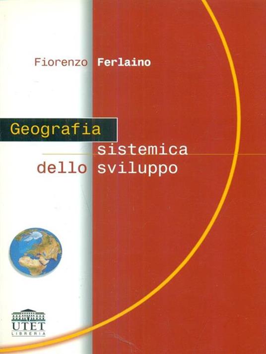 Geografia sistemica dello sviluppo - Fiorenzo Ferlaino - 2