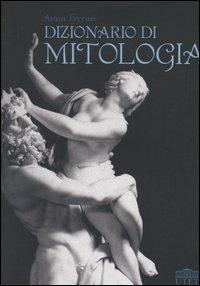 Dizionario di mitologia - Anna Ferrari - copertina