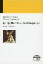 Lo spettacolo cinematografico. Teoria ed estetica