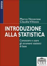Introduzione alla statistica. Conoscere e usare gli strumenti statistici di base - Marco Novarese,Claudia Villosio - copertina